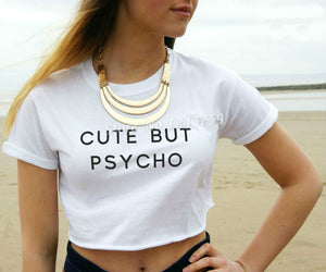 CUTE BUT PSYCHO Crop Top
